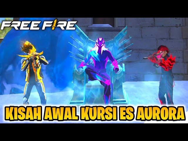 KISAH AWAL KURSI ES AURORA!! PERTARUNGAN LEGENDARY!! - FILM PENDEK FREE FIRE