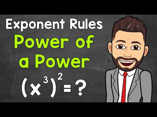 Power of a Power | Exponent Rules | Math with Mr. J