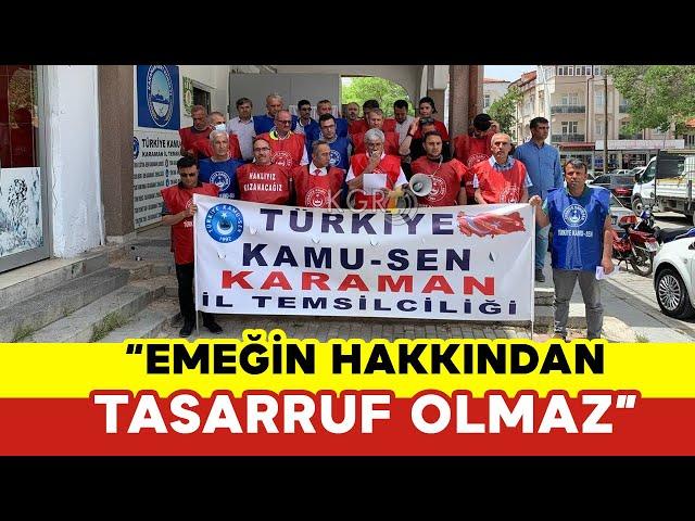 KAMU-SEN Karaman: “Emeğin Hakkından Tasarruf Olmaz”