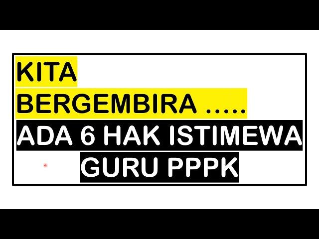 GAJI POKOK DAN TUNJANGAN PPPK ( HAK ISTIMEWA PPPK GURU )