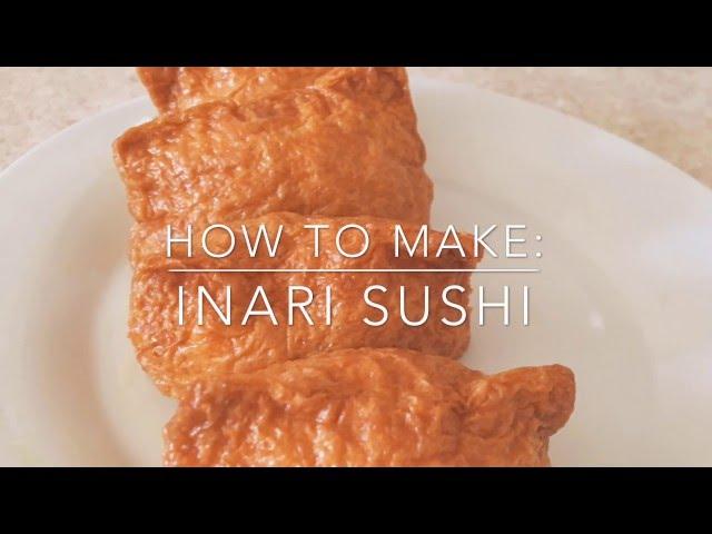 How To Make: Inari Sushi （いなり寿司）