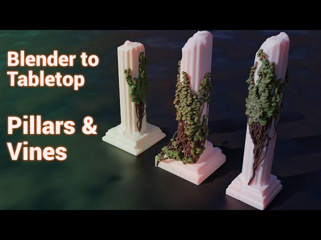 Blender to Tabletop - Pillars and Vines