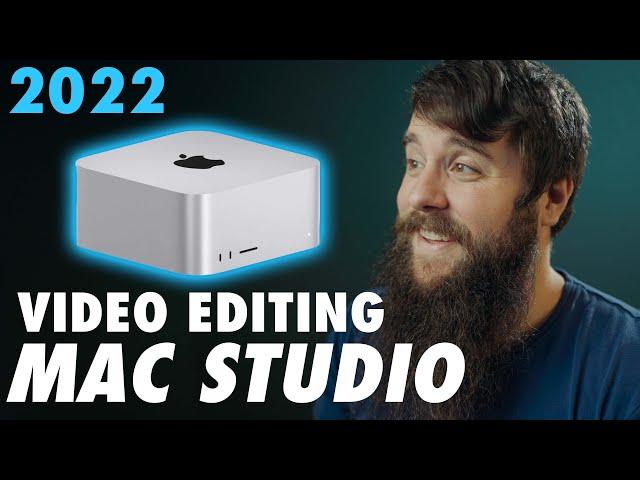 Video Editing Mac Studio Buyer's Guide in 2022 