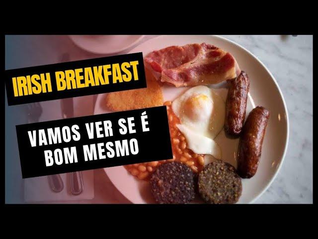 IRISH BREAKFAST | Café da manhã irlandês, aprovado?