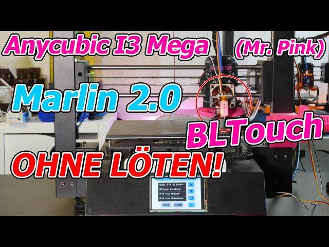 Anycubic I3 Mega: BLTouch Marlin 2.0 by Knutwurst OHNE LÖTEN !