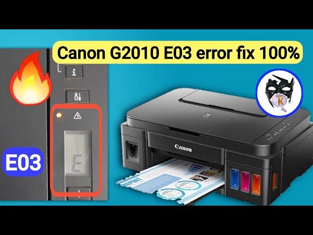 Canon pixma G2010 E03 Error fix 100 % || E03 Error in canon G2010 and G3010|| P03 error in G2010