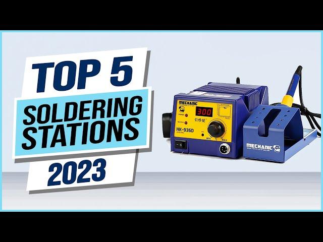 Top 5 Best Soldering Stations 2024