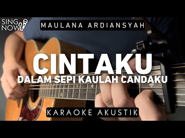 Cintaku (Dalam Sepiku Kaulah Candaku) - Maulana Ardiansyah (Karaoke Akustik)