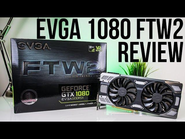 EVGA 1080 FTW2 Review + Gaming Benchmarks