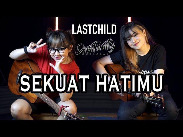 SEKUAT HATIMU - LASTCHILD (Cover by DwiTanty)