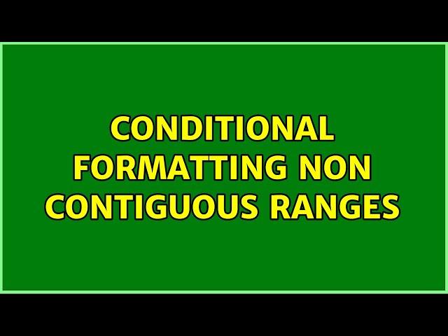 Conditional Formatting Non Contiguous Ranges (2 Solutions!!)