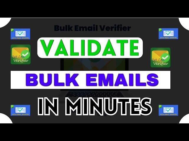 Bulk Email Validator: How To Verify Bulk Emails in Minutes