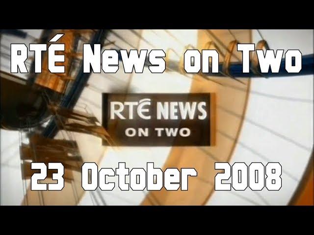 RTÉ News on Two | 23 October 2008