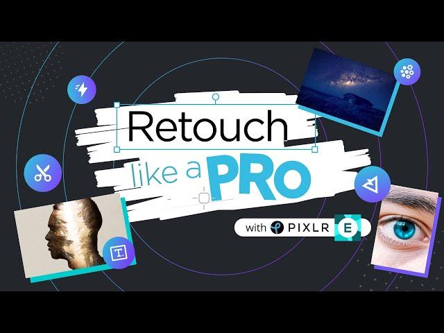 Retouch Like A Pro: 5 Pixlr E Editing Tips
