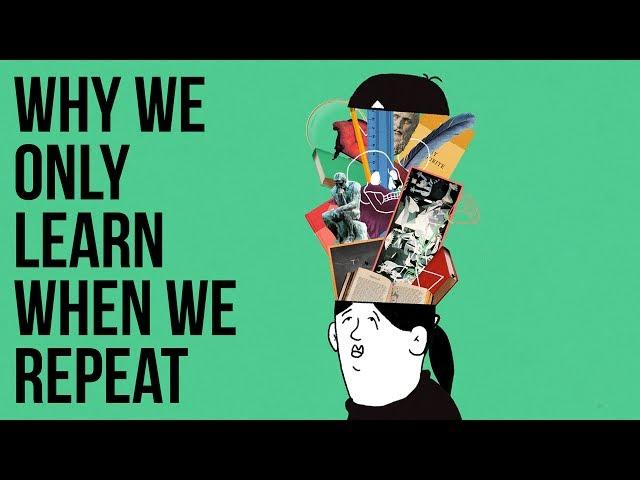 Why We Only Learn When We Repeat