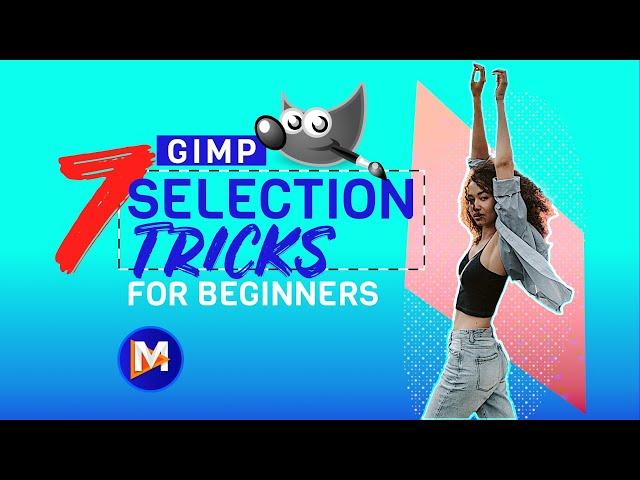 7 GIMP Selection Tricks Every Beginner Should Know