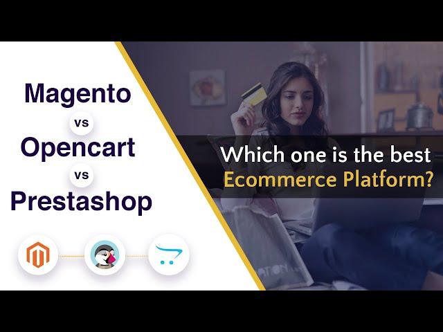 Magento vs Prestashop vs Opencart: Which is the best Ecommerce Platform?