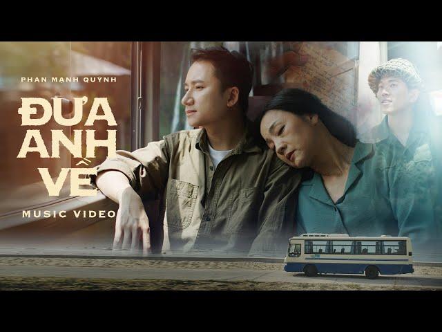 ĐƯA ANH VỀ | Phan Mạnh Quỳnh | Official MV