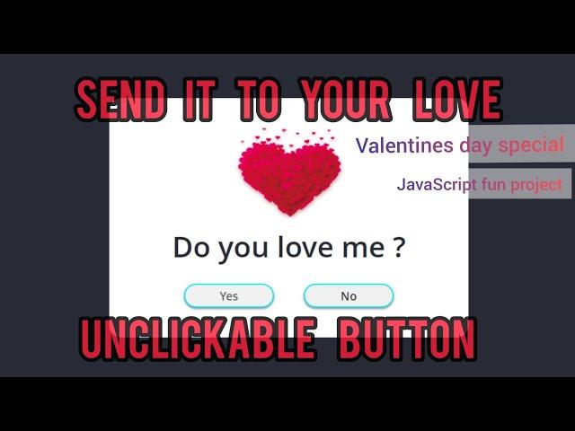 Unclickable button Move on hover | Valentines day Sepecial | JavaScript fun project .