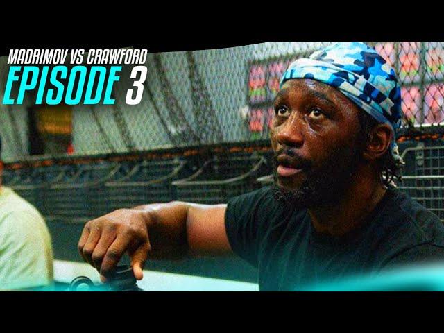 Terence Crawford VS Israil Madrimov | EPISODE 3