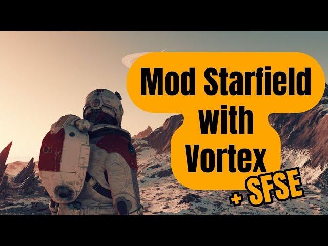 How To Mod Starfield Using Vortex (A Complete Guide)