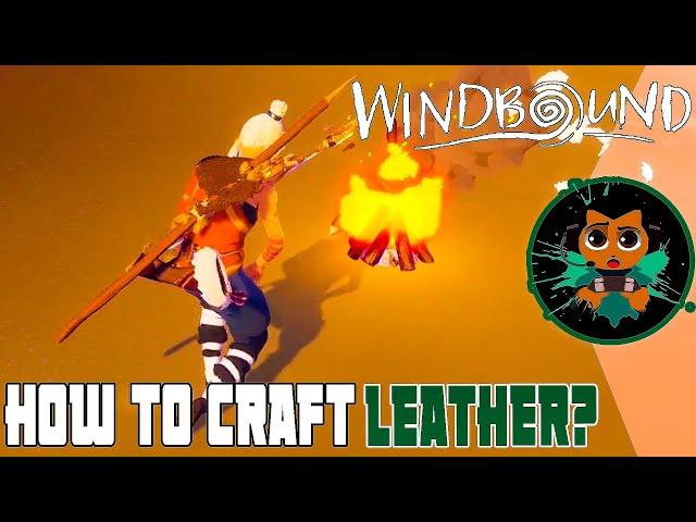 How To Craft Leather In Windbound | Windbound Guide