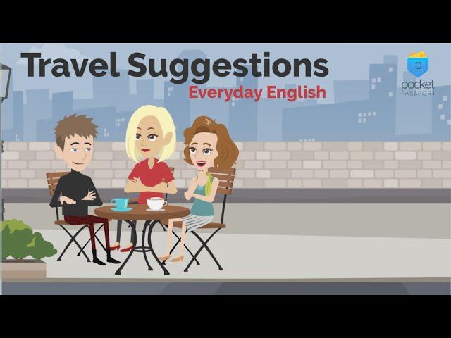 Travel Suggestions | English Conversation