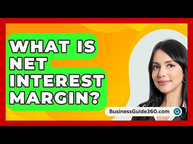 What Is Net Interest Margin? - BusinessGuide360.com