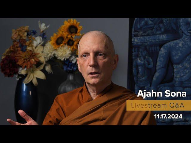 Live from Birken: Dhamma Q&A with Ajahn Sona (11.17.2024)