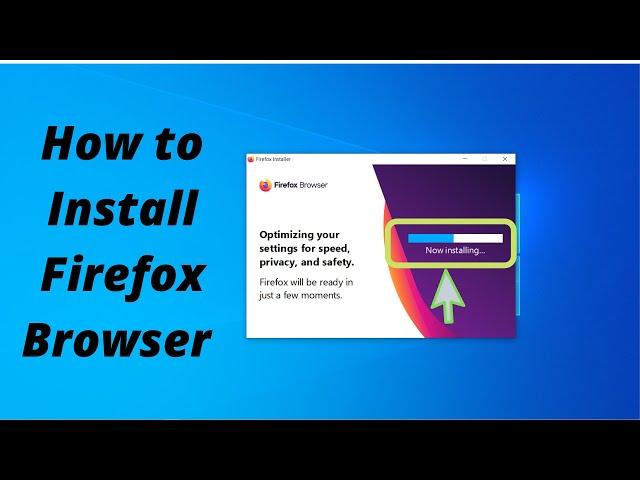 How To Install / Download Mozilla Firefox for Windows 10 , 11, 8, or 7 In 2022