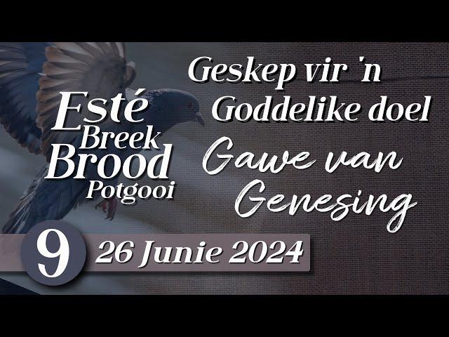 Geskep vir 'n Goddelike doel - Episode 9 - 26 Junie 2024