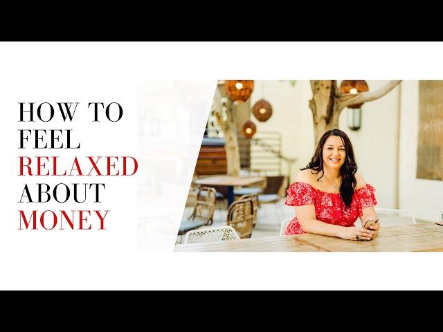 How to Feel Relaxed About Money