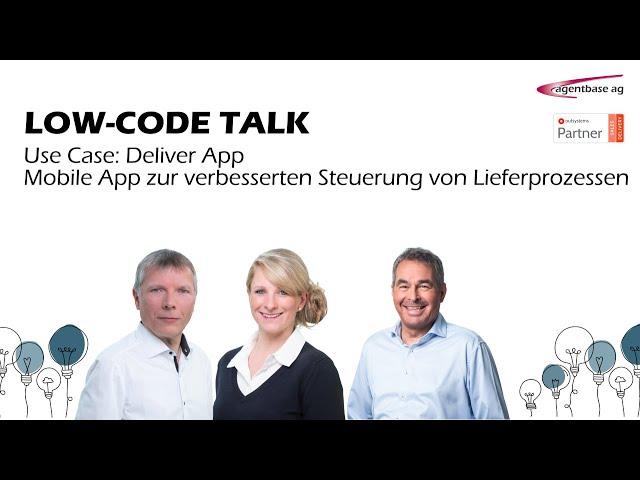 Low-Code Talk - Use Case: Deliver App - Mobile App zur verbesserten Steuerung von Lieferprozessen