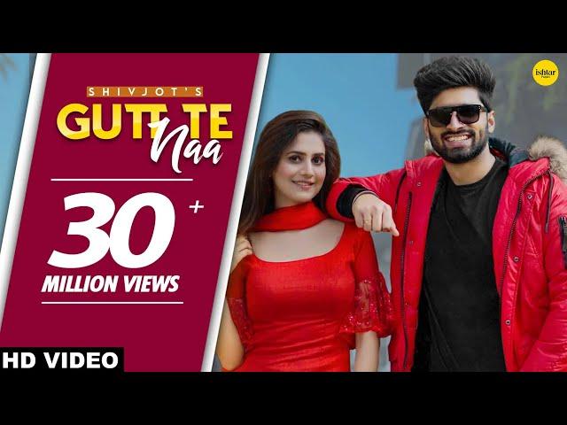 SHIVJOT : Gutt Te Naa (Full Video) The Boss | Ishtar Punjabi