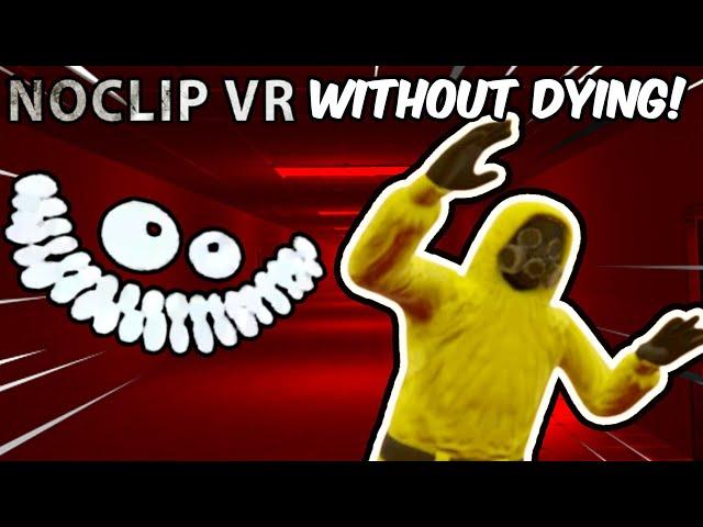 Is it Possible to Beat NoClip VR WITHOUT Dying?