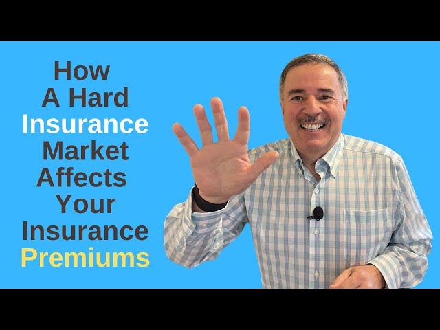 How A “Hard Market” Affects What You Pay For Insurance