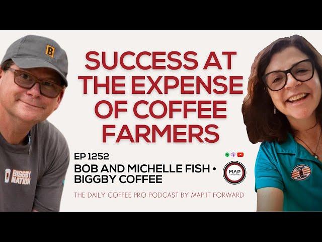 EP1252 Why The Black Curtain of Coffee Exists - Bob and Michelle Fish|Map It Forward #coffeebusiness