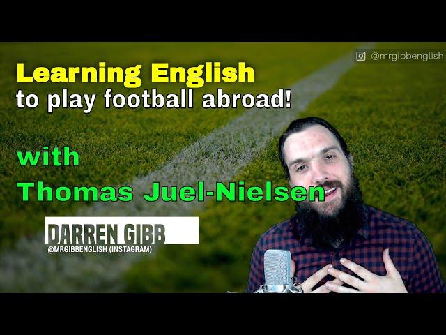English to play Football Abroad - Thomas Juel-Nielsen