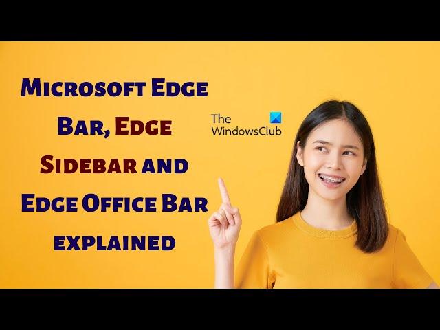 Microsoft Edge Bar, Edge Sidebar and Edge Office Bar explained