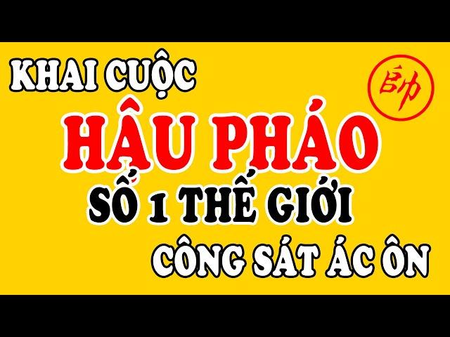 (Cờ Tướng) Số 1 Thế Giới Khai Cuộc Pháo Đầu Công Sát Ác Ôn