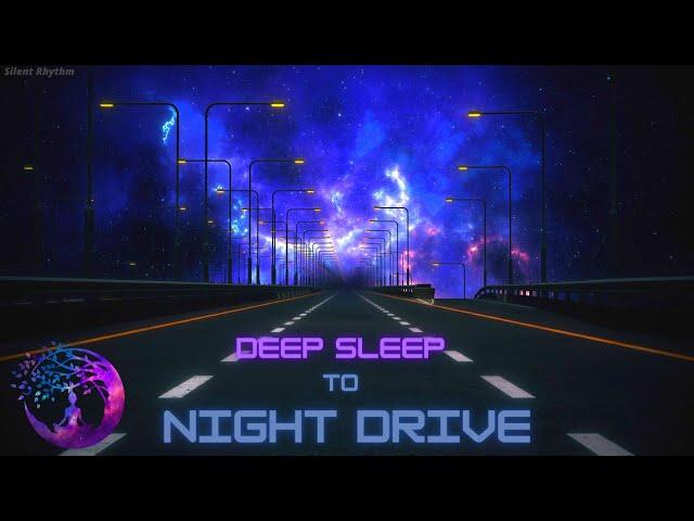 Night Drive to Deep Sleep  Fall Into Sleep INSTANTLY  Space Ambient Sleep Music