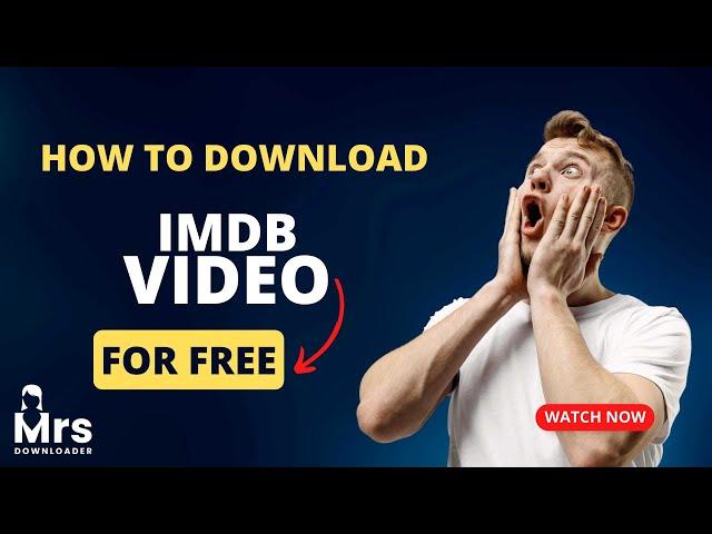 IMDB Video Downloader | Surprise! You Can Download Videos from IMDB - Here's How!