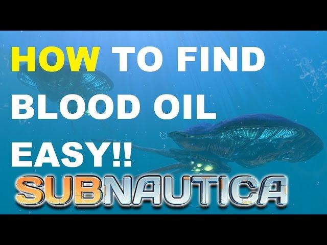 Subnautica How to find Blood Oil