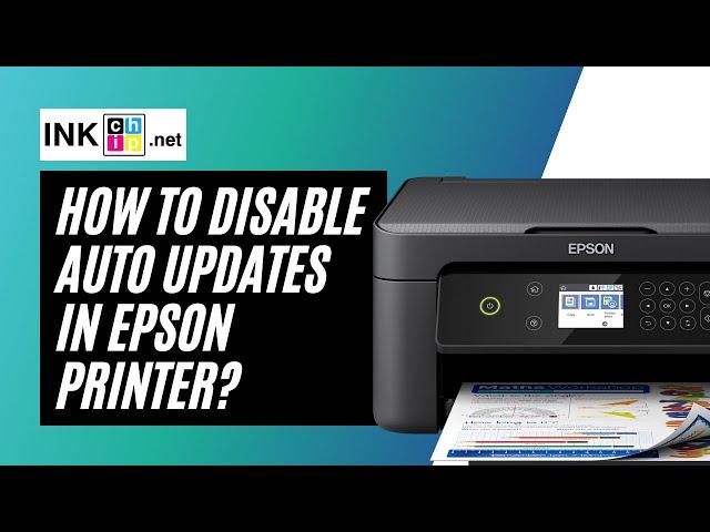 How to disable auto updates in Epson printer? | INKCHIP Chipless Solution