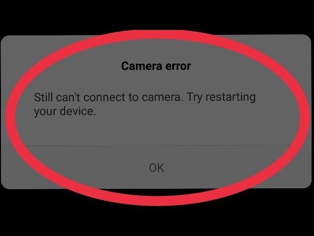 Fix Still Can't Connect To Camera. Try Restarting Your device Problem Solve