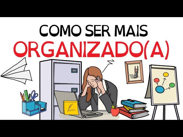 6 Dicas de como ser MAIS Organizado / Organizada | Seja Uma Pessoa Melhor