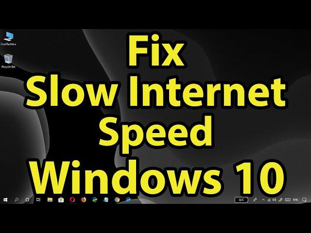 Fix Slow Internet Speed on Windows 10 Computer