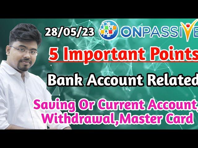 #ONPASSIVE 5 Important point Bank Releated| Saving or Current Account? #dipayanmanna