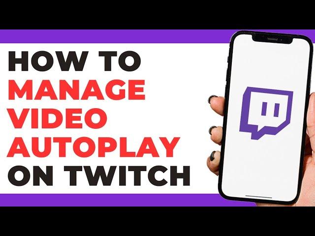 How To Manage Video Autoplay on Twitch