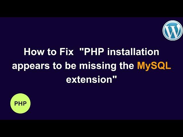 How to resolve PHP installation appears to be missing the MySQL extension